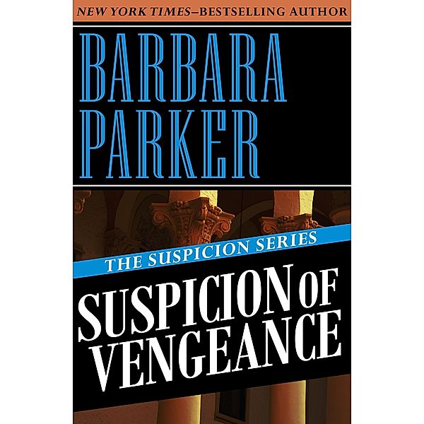 Suspicion of Vengeance / The Suspicion Series, Barbara Parker