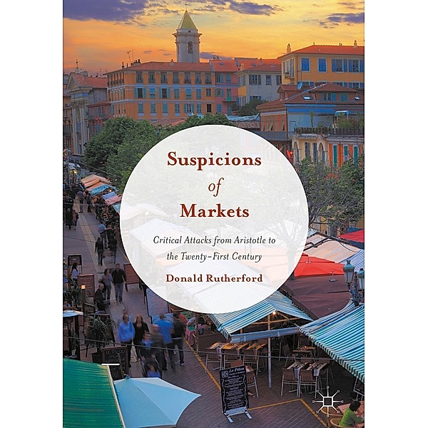 Suspicions of Markets / Progress in Mathematics, Donald Rutherford