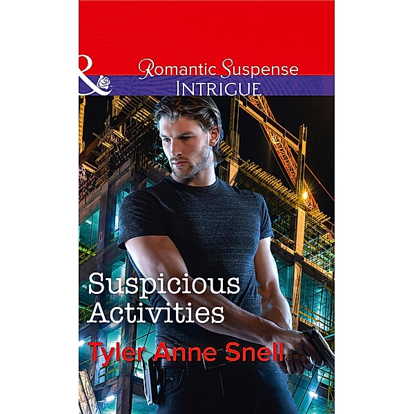 Suspicious Activities (Mills & Boon Intrigue) (Orion Security, Book 4) / Mills & Boon Intrigue, Tyler Anne Snell