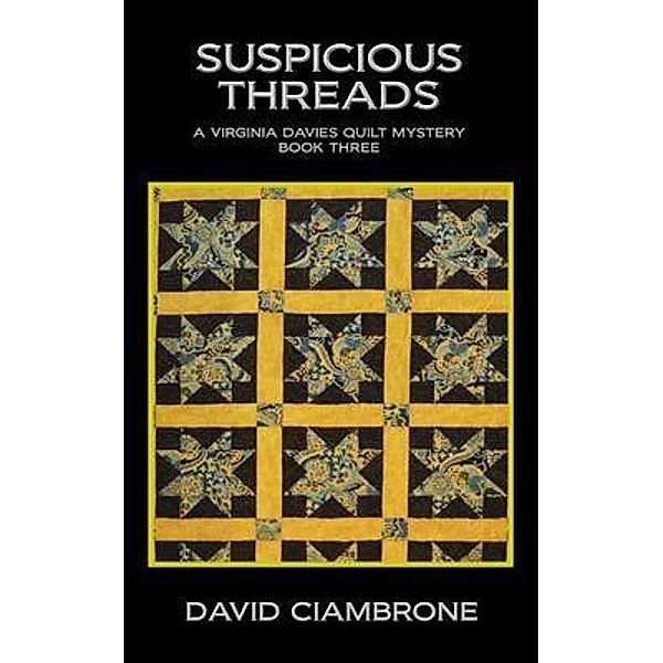 Suspicious Threads / A Virginia Davies Quilt Mystery Bd.3, David Ciambrone