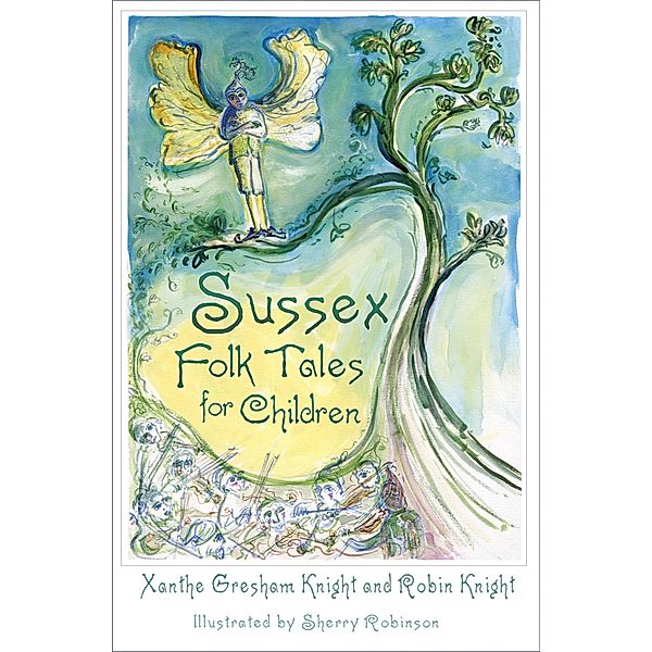 Sussex Folk Tales for Children, Xanthe Gresham-Knight, Robin Knight