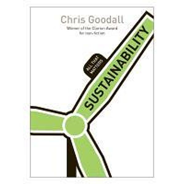 Sustainability: All That Matters, Chris Goodall