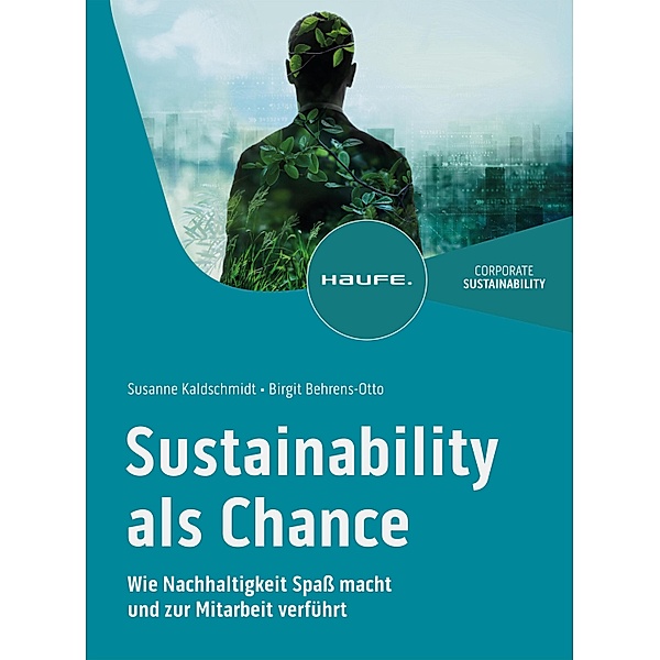 Sustainability als Chance / Haufe Fachbuch, Susanne Kaldschmidt, Birgit Behrens-Otto