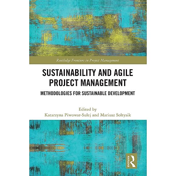 Sustainability and Agile Project Management, Katarzyna Piwowar-Sulej, Mariusz Soltysik