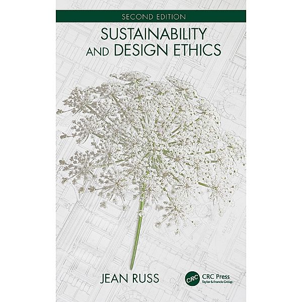 Sustainability and Design Ethics, Second Edition, Jean Russ