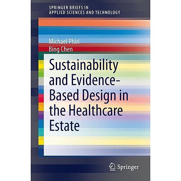 Sustainability and Evidence-Based Design in the Healthcare Estate, Michael Phiri, Bing Chen