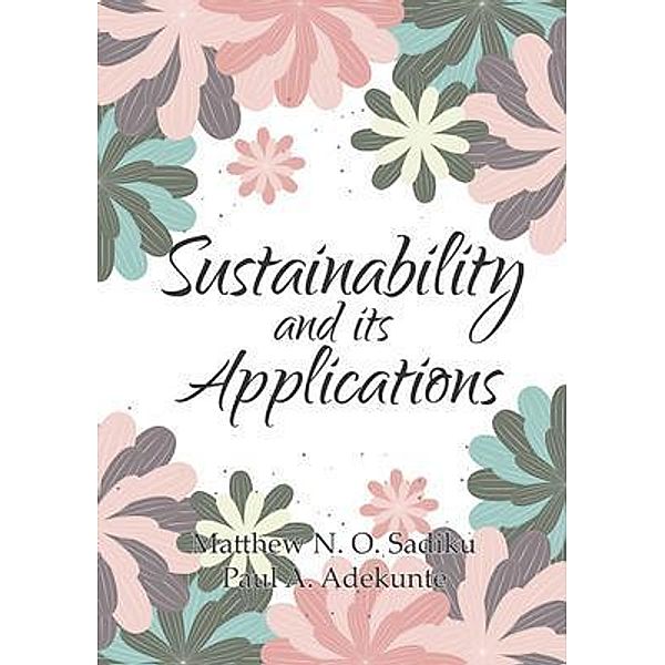 Sustainability and its Applications, Matthew Sadiku