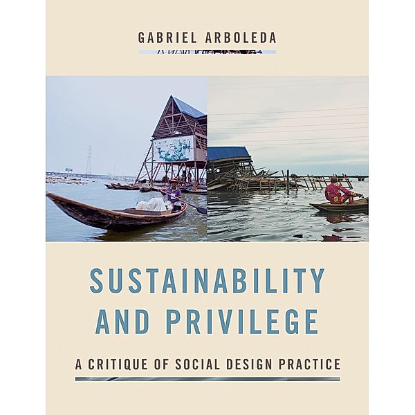 Sustainability and Privilege, Gabriel Arboleda