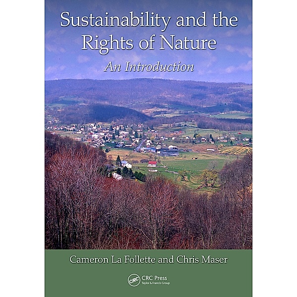Sustainability and the Rights of Nature, Cameron La Follette, Chris Maser