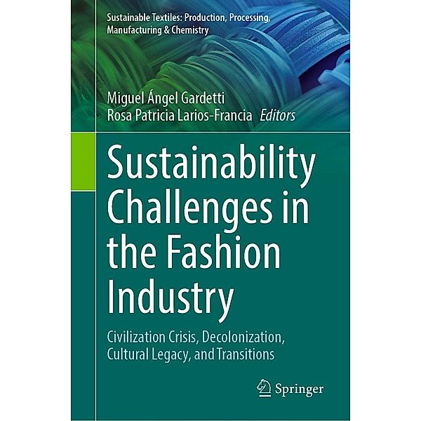 Sustainability Challenges in the Fashion Industry / Sustainable Textiles: Production, Processing, Manufacturing & Chemistry
