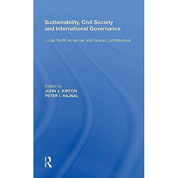 Sustainability, Civil Society and International Governance, John J. Kirton