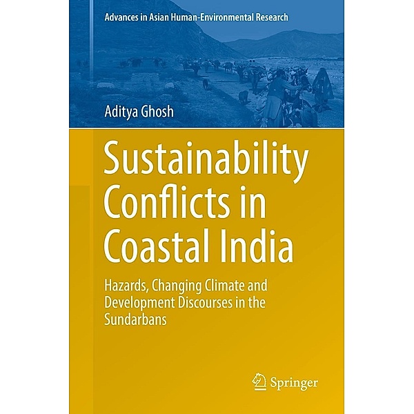 Sustainability Conflicts in Coastal India / Advances in Asian Human-Environmental Research, Aditya Ghosh