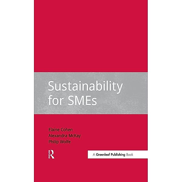 Sustainability for SMEs, Elaine Cohen, Alexandra Mckay, Philip Wolfe