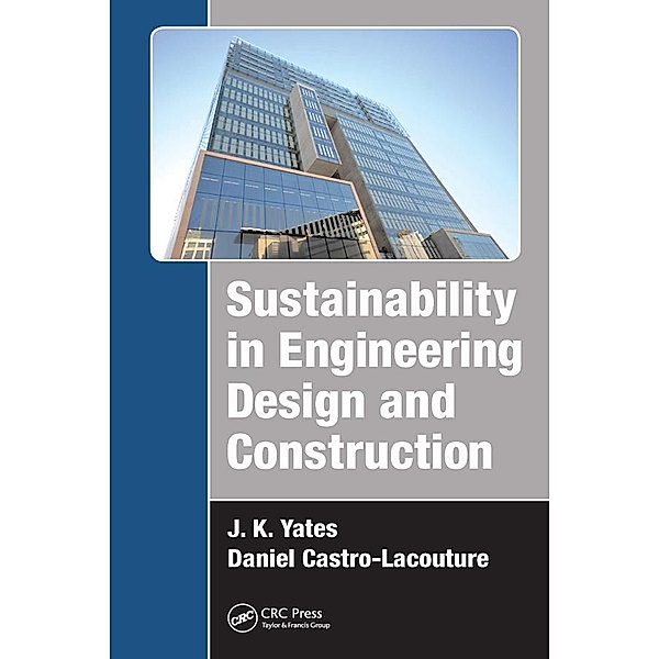 Sustainability in Engineering Design and Construction, J. K. Yates, Daniel Castro-Lacouture