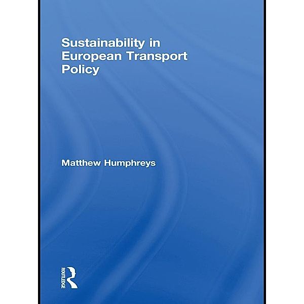 Sustainability in European Transport Policy, Matthew Humphreys