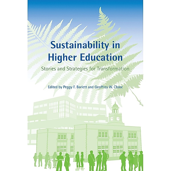 Sustainability in Higher Education / Urban and Industrial Environments, Geoffrey W. Chase, Peggy F. Barlett