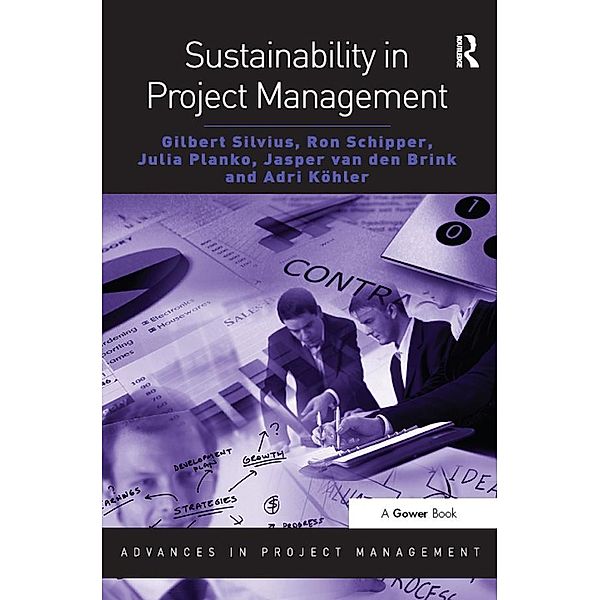 Sustainability in Project Management, Gilbert Silvius, Ron Schipper, Julia Planko, Jasper van den Brink