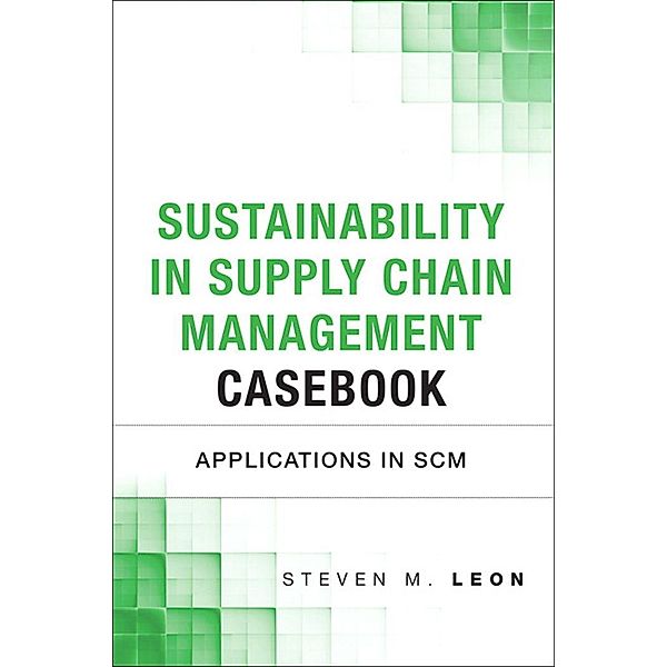 Sustainability in Supply Chain Management Casebook, Munson Chuck