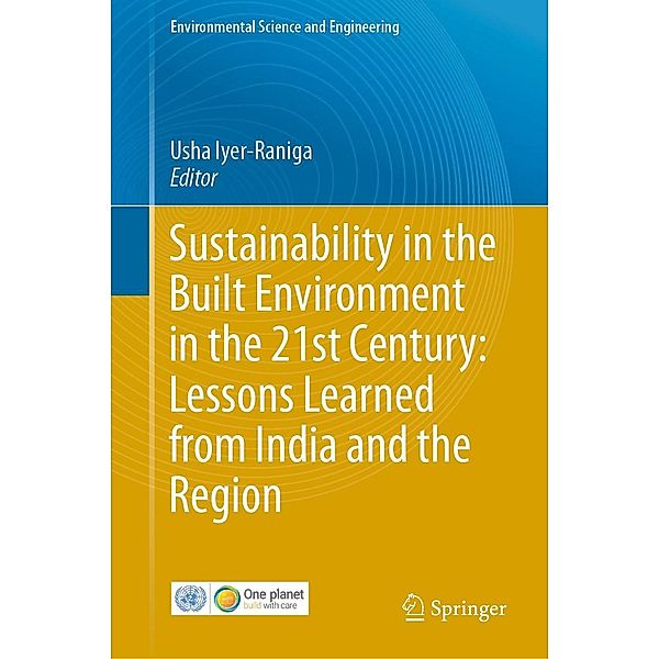 Sustainability in the Built Environment in the 21st Century: Lessons Learned from India and the Region / Environmental Science and Engineering