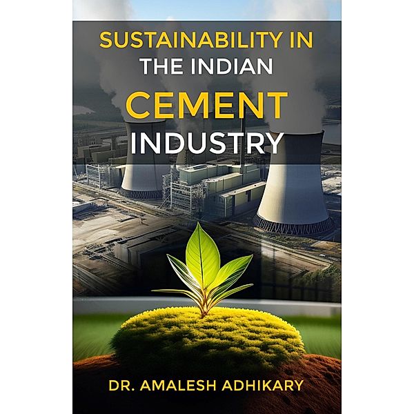 Sustainability In The Indian Cement Industry, Amalesh Adhikary