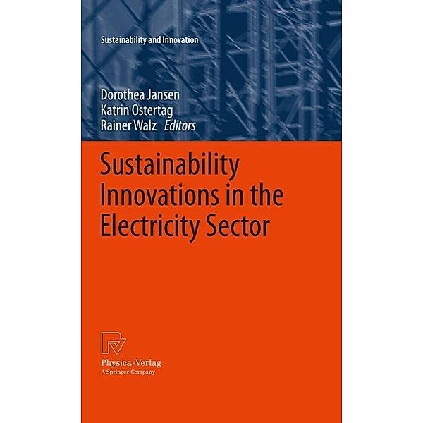 Sustainability Innovations in the Electricity Sector / Sustainability and Innovation, Katrin Ostertag, Dorothea Jansen, Rainer Walz