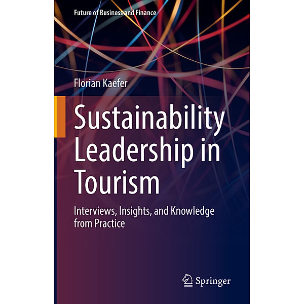 Sustainability Leadership in Tourism, Florian Kaefer