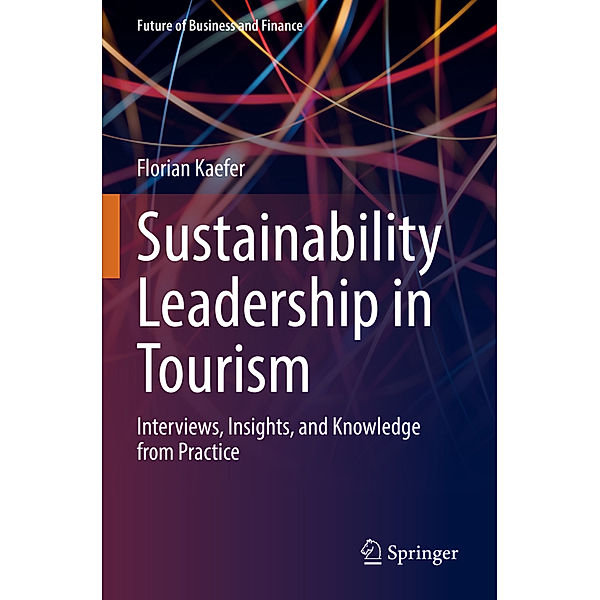 Sustainability Leadership in Tourism, Florian Kaefer