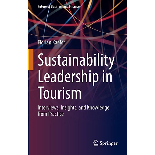 Sustainability Leadership in Tourism / Future of Business and Finance, Florian Kaefer