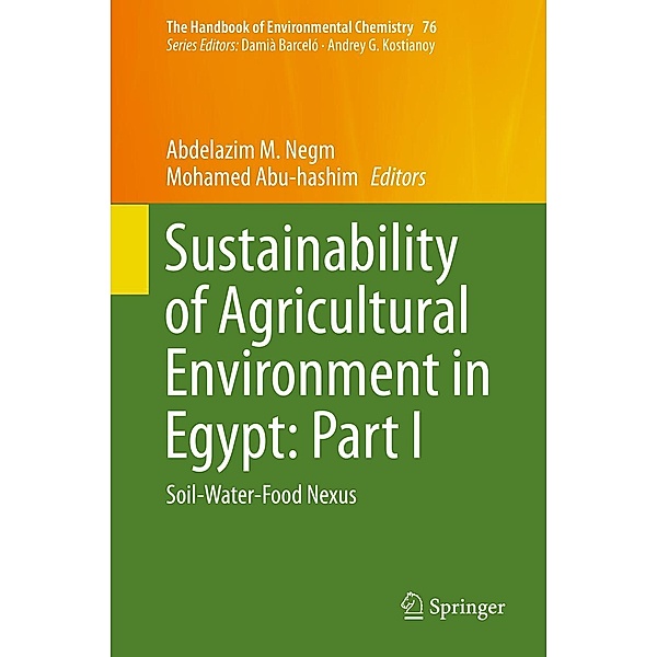 Sustainability of Agricultural Environment in Egypt: Part I / The Handbook of Environmental Chemistry Bd.76