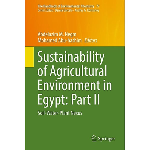 Sustainability of Agricultural Environment in Egypt: Part II / The Handbook of Environmental Chemistry Bd.77