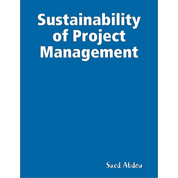 Sustainability of Project Management, Saed Abdou