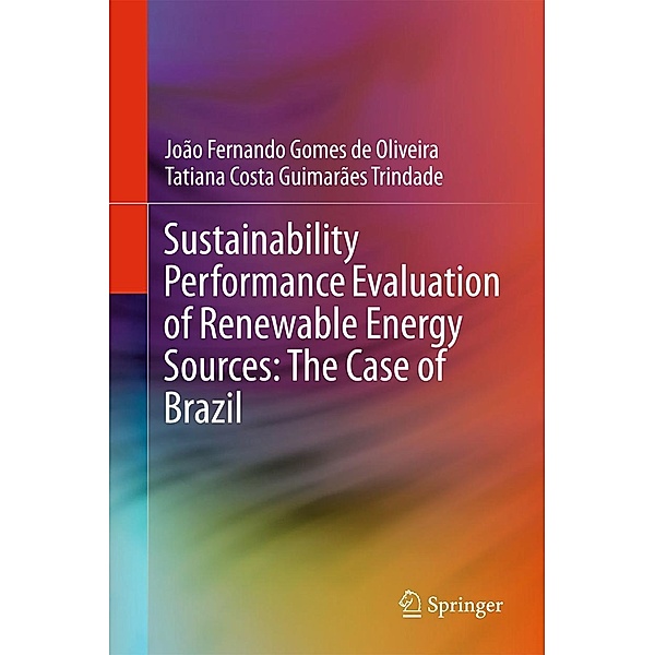 Sustainability Performance Evaluation of Renewable Energy Sources: The Case of Brazil, João Fernando Gomes de Oliveira, Tatiana Costa Guimarães Trindade
