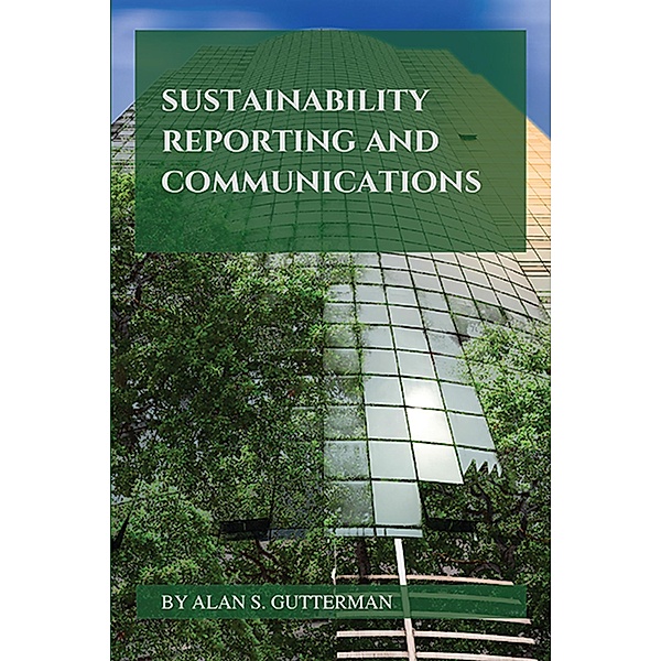 Sustainability Reporting and Communications / ISSN, Alan S. Gutterman