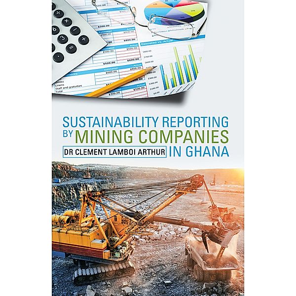 Sustainability Reporting by Mining Companies in Ghana, Clement Lamboi Arthur