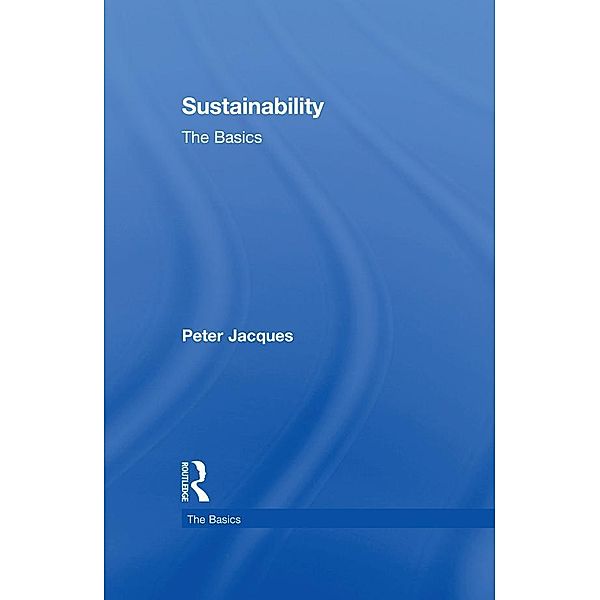 Sustainability: The Basics, Peter Jacques