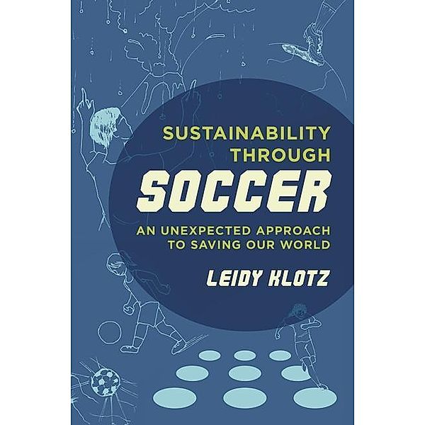 Sustainability through Soccer, Leidy Klotz