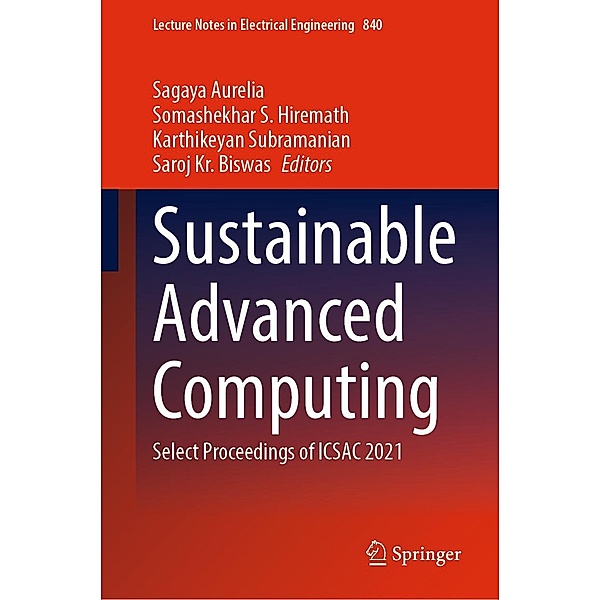 Sustainable Advanced Computing / Lecture Notes in Electrical Engineering Bd.840