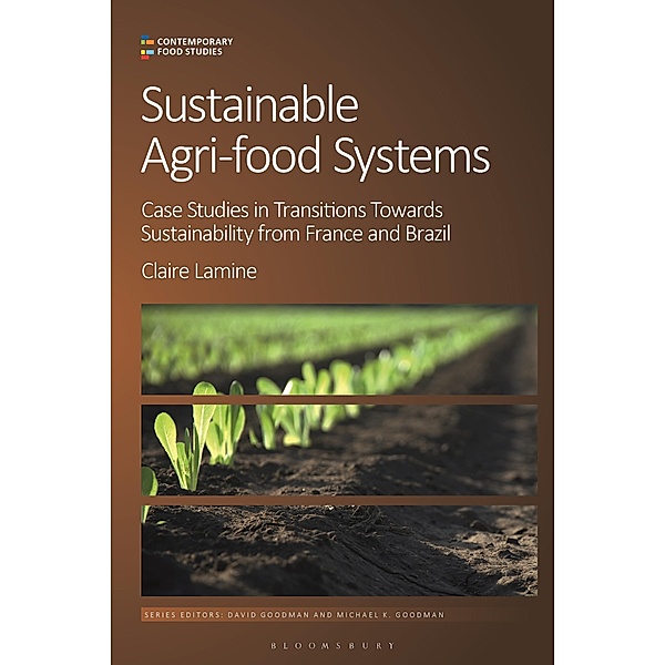 Sustainable Agri-food Systems / Contemporary Food Studies: Economy, Culture and Politics, Claire Lamine