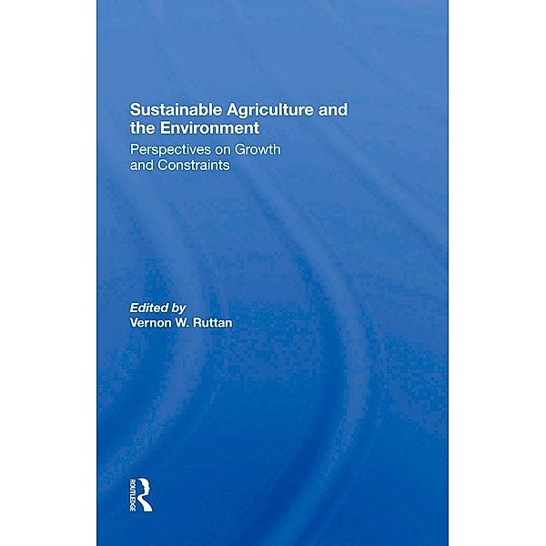 Sustainable Agriculture And The Environment, Vernon W Ruttan