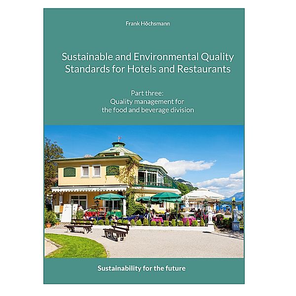 Sustainable and Environmental Quality Standards for Hotels and Restaurants, Frank Höchsmann