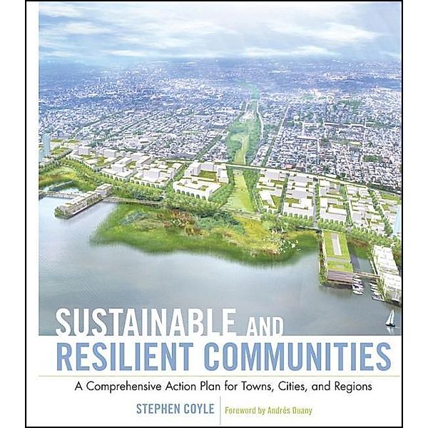 Sustainable and Resilient Communities, Stephen J. Coyle