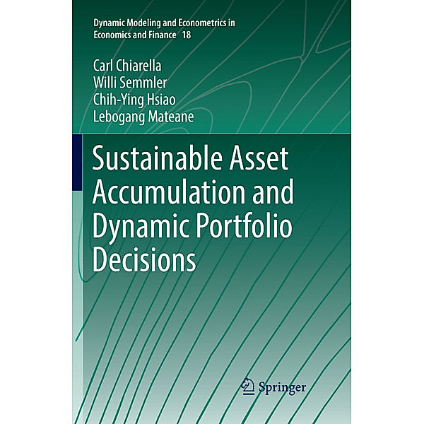 Sustainable Asset Accumulation and Dynamic Portfolio Decisions, Carl Chiarella, Willi Semmler, Chih-Ying Hsiao, Lebogang Mateane