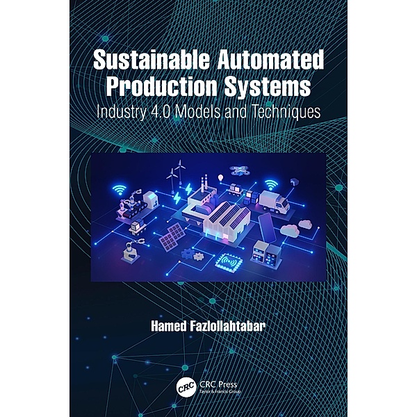 Sustainable Automated Production Systems, Hamed Fazlollahtabar