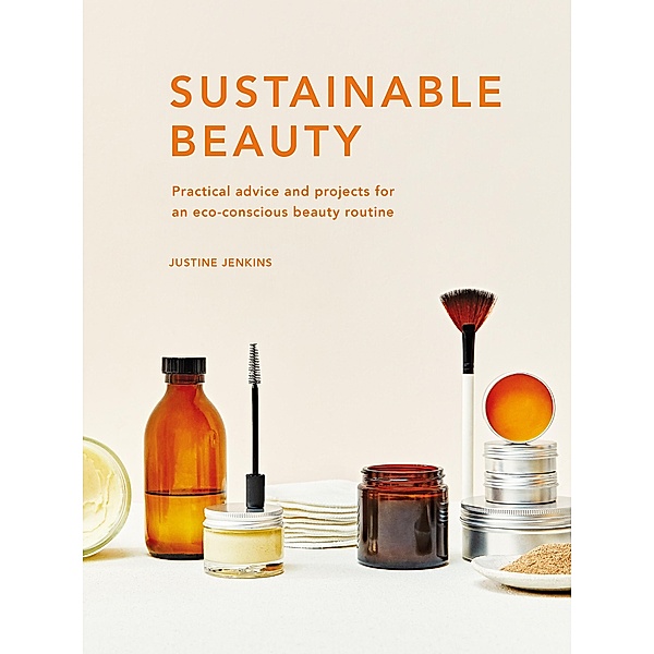 Sustainable Beauty / Sustainable Living Series, Justine Jenkins