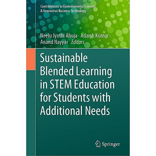 Sustainable Blended Learning in STEM Education for Students with Additional Needs / Contributions to Environmental Sciences & Innovative Business Technology