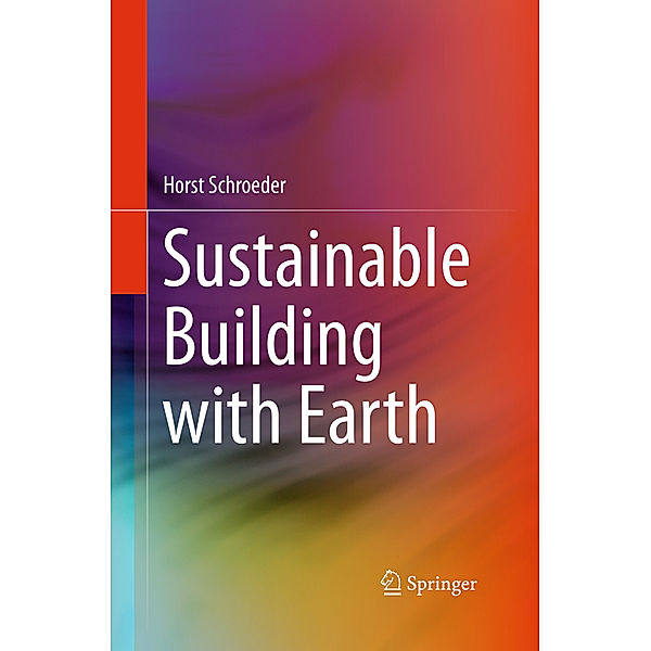 Sustainable Building with Earth, Horst Schroeder