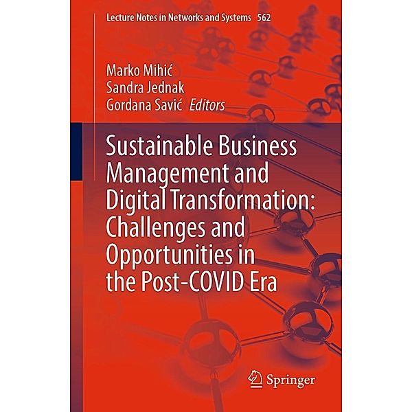 Sustainable Business Management and Digital Transformation: Challenges and Opportunities in the Post-COVID Era / Lecture Notes in Networks and Systems Bd.562