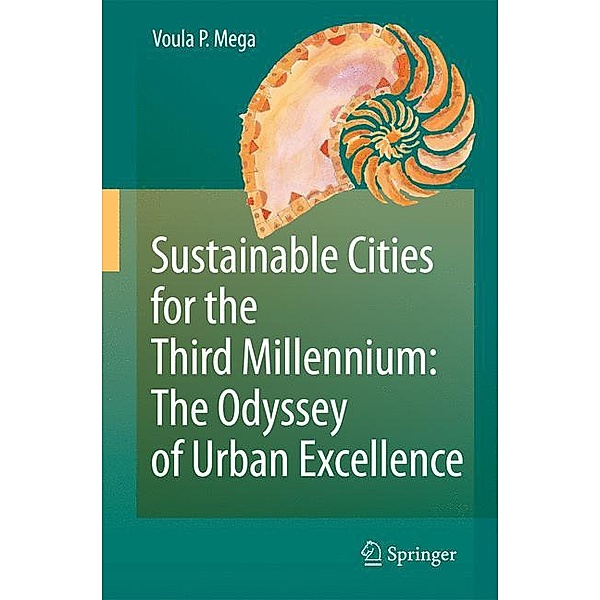 Sustainable Cities for the Third Millennium: The Odyssey of Urban Excellence, Voula P. Mega