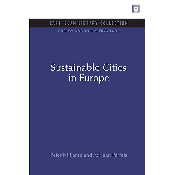 Sustainable Cities in Europe, Peter Nijkamp, Adriaan Perrels