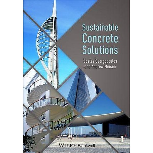 Sustainable Concrete Solutions, Costas Georgopoulos, Andrew Minson